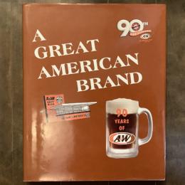 A GREAT AMERICAN BRAND 90 Years of A&W