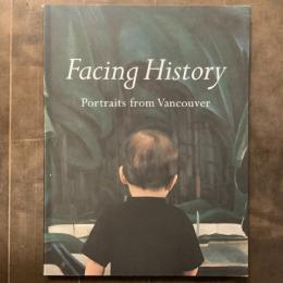 Facing History　Portraits from Vancouver