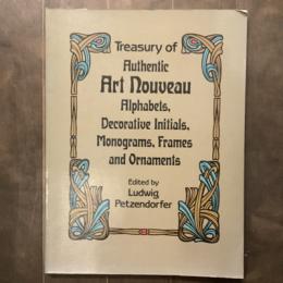 Treasury of Authentic Art Nouveau　Alphabets, Decorative Initials, Monograms, Frames and Ornaments