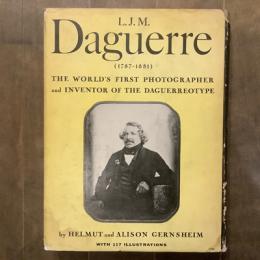 L.J.M.Daguerre (1787-1851)　THE WORLD’S FIRST PHOTOGRAPHER and INVENTOR OF THE DAGUERREOTYPE