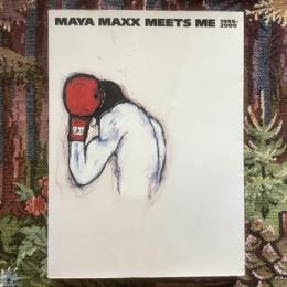 MAYA MAXX MEETS ME 1999-2000
