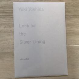 Yuki Yoshida　Look for the Silver Lining