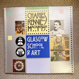 Charles Rennie Mackintosh and Glasgow School of Art　1. The Architecture: Exteriors and Interiors