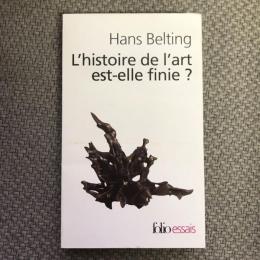 L'histoire de l'art est-elle finie ?　folio essais