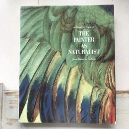 THE PAINTER AS NATURALIST from Durer to Redoute