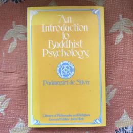 An introduction to Buddhist psychology　Padmasiri de Silva