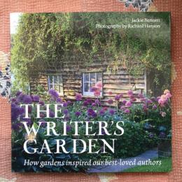 The Writer's Garden　How Gardens Inspired our Best-loved Authors