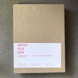ARTIST FILE 2010　アーティスト・ファイル2010　現代の作家たち　福田尚代｜石田尚志｜桑久保徹｜アーノウト・ミック｜南野馨｜O JUN｜斎藤ちさと