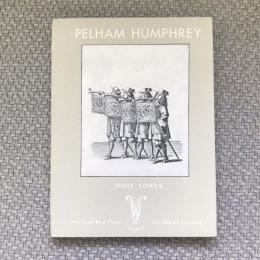 PELHAM HUMPHREY　THREE SONGS