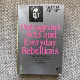 Outrageous Acts and Everyday Rebellions