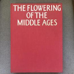 THE FLOWERING OF THE MIDDLE AGES