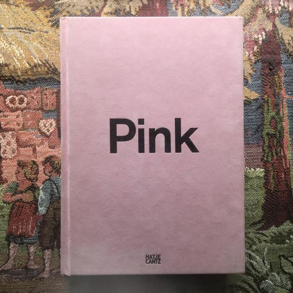 Pink The Exposed Color in Contemporary Art and Culture Pink The Exposed Color in Contemporary Art and Culture
