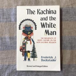 The Kachina and the White Man　The Influences of White Culture on the Hopi Kachina Religion