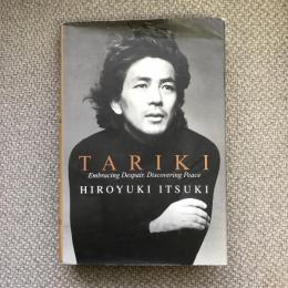 TARIKI　Embracing Despair ; Discovering Peace