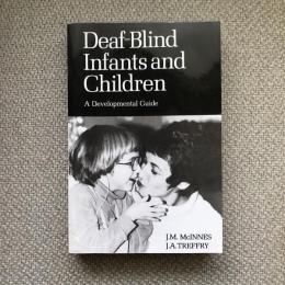 Deaf - Blind Infants and Children　A Developmental Guide