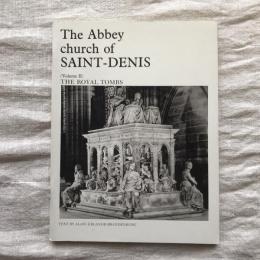 The Abbey church of SAINT-DENIS　volume2　THE ROYAL TOMBS