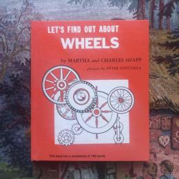 LET’S FIND OUT ABOUT  WHEELS
