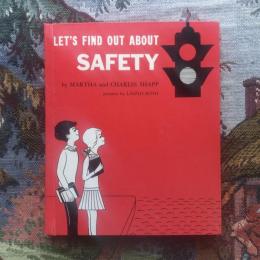 LET’S FIND OUT ABOUT  SAFETY