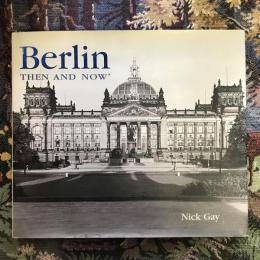 Berlin Then and Now