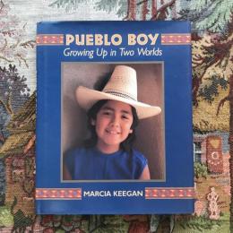 PUEBLO BOY　Growing Up in Two Worlds