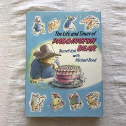 The Life and Times of PADDINGTON BEAR