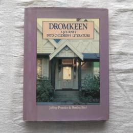 DROMKEEN　A JOURNEY INTO CHILDREN’S LITERATURE