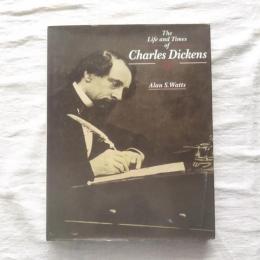 The Life and Times of Charles Dickens