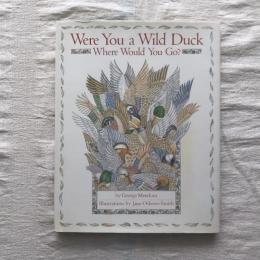Were You a Wild Duck　Where Would You Go?