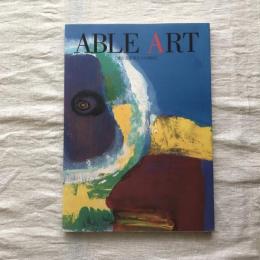 ABLE ART　魂の芸術家たちの現在