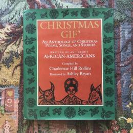 CHRISTMAS GIF’　AN ANTHOLOGY OF CHRISTMAS POEMS, SONGS, AND STORIES　
