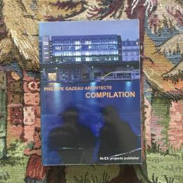 PHILIPPE GAZEAU ARCHITECTE　COMPILATION