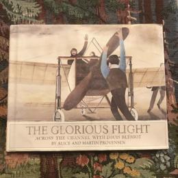 The Glorious Flight  Across The Channel with Louis Bleriot