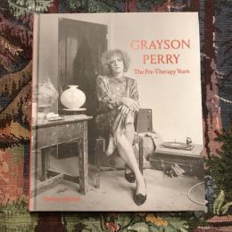 GRAYSON PERRY The Pre - Therapy Years
