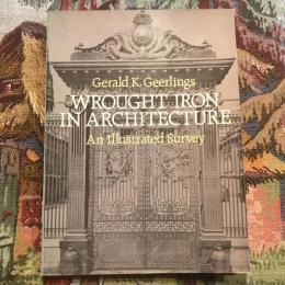 Wrought iron in architecture  an illustrated survey
