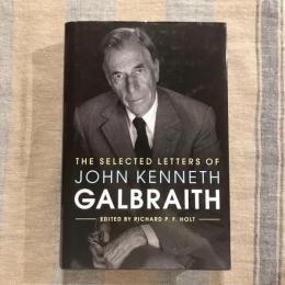 The Selected Letters of John Kenneth Galbraith