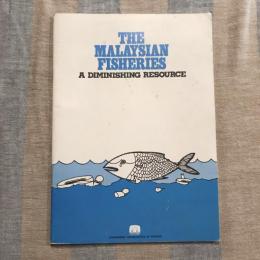 The Malaysian Fisheries  A Diminishing Resource　The Consumer’s Association of Penang