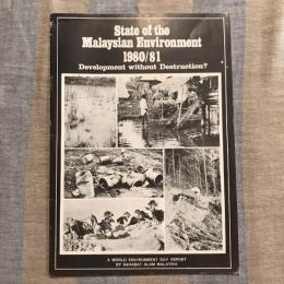 State of the Malaysian Environment  1980/81  Development without Destruction?  A World Environment Day Report