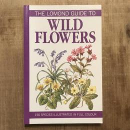 The Lomond Guide to Wild Flowers of Britain and Northern Europe