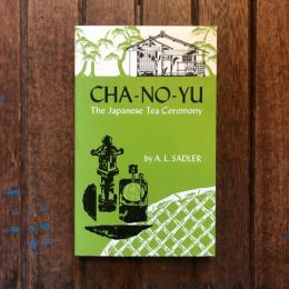 CHA-NO-YU The Japanese Tea Ceremony
