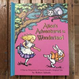 Alice's Adventures in Wonderland　A Pop-up Adaptation of Lewis Carrol’s Original Tale