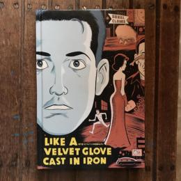 Like A Velvet Glove Cast In Iron 日本語版 鉄で造ったベルベットの手袋のように
