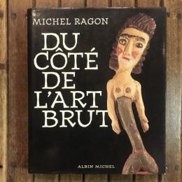 DU COTE DE L’ART BRUT