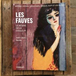 LES FAUVES　LE REGNE DE LA COULEUR
