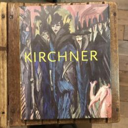 Ernst Ludwig Kirchner　The Dresden and Berlin Years