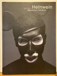 Beautiful Children : GOTTFRIED HELNWEIN ゴットフリート・ヘルンヴァイン写真集