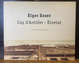 Elger Esser: Cap d'Antifer - Etretat　エルガー・エッシャー　エトルタ