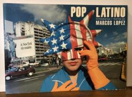 POP LATINO ： Marcos Lopez マルコス・ロペス写真集　