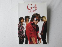 G4 GLAY　＜バンドスコア＞