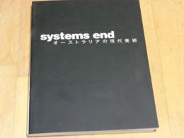 オーストラリアの現代美術　systems end