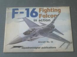 洋書【ファイティングファルコン Ｆ－１６ Ｆighting Ｆalcon in Action Aircraft No.５３】squadron/signal publications
